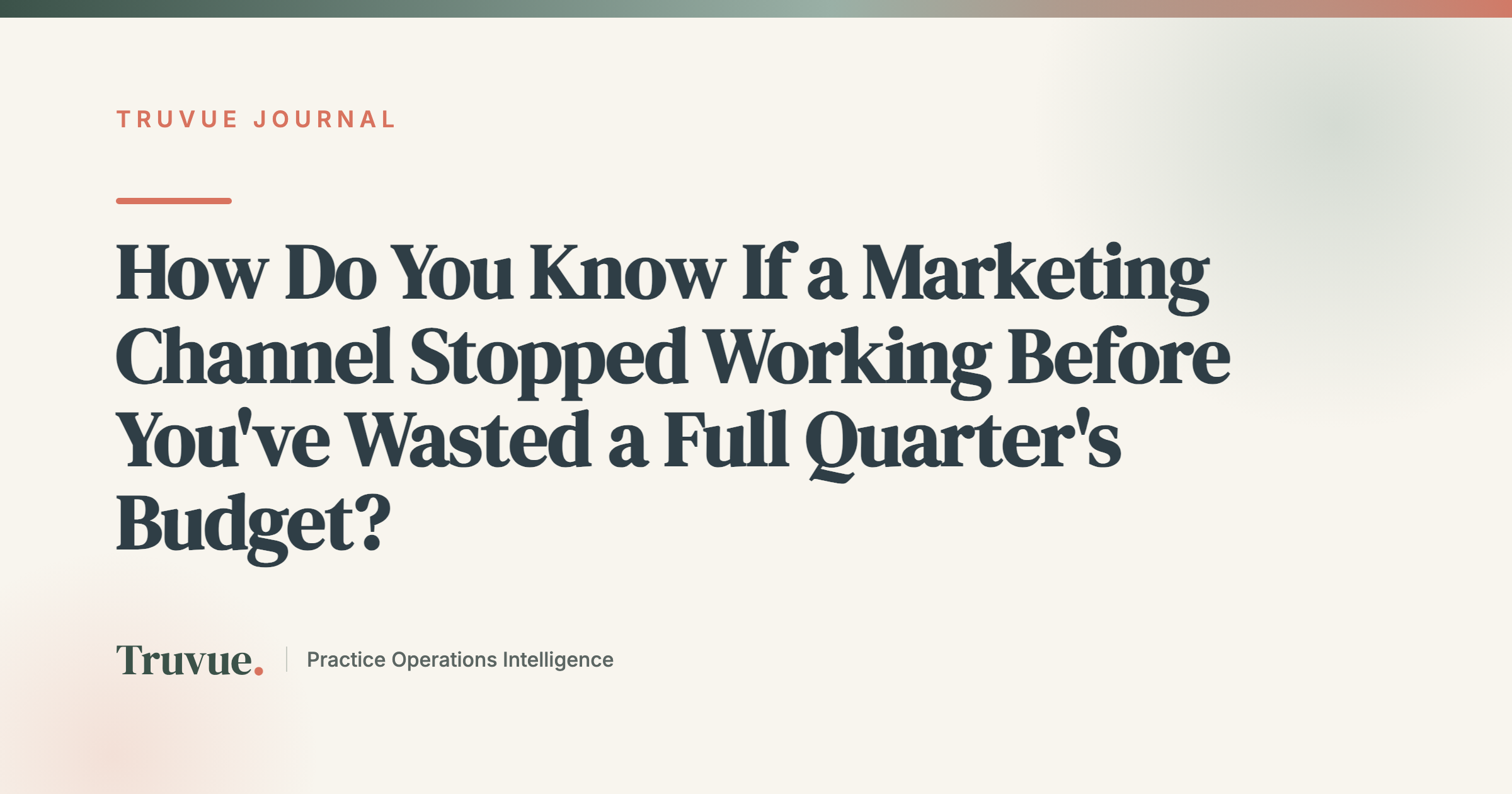 How Do You Know If a Marketing Channel Stopped Working Before You've Wasted a Full Quarter's Budget?