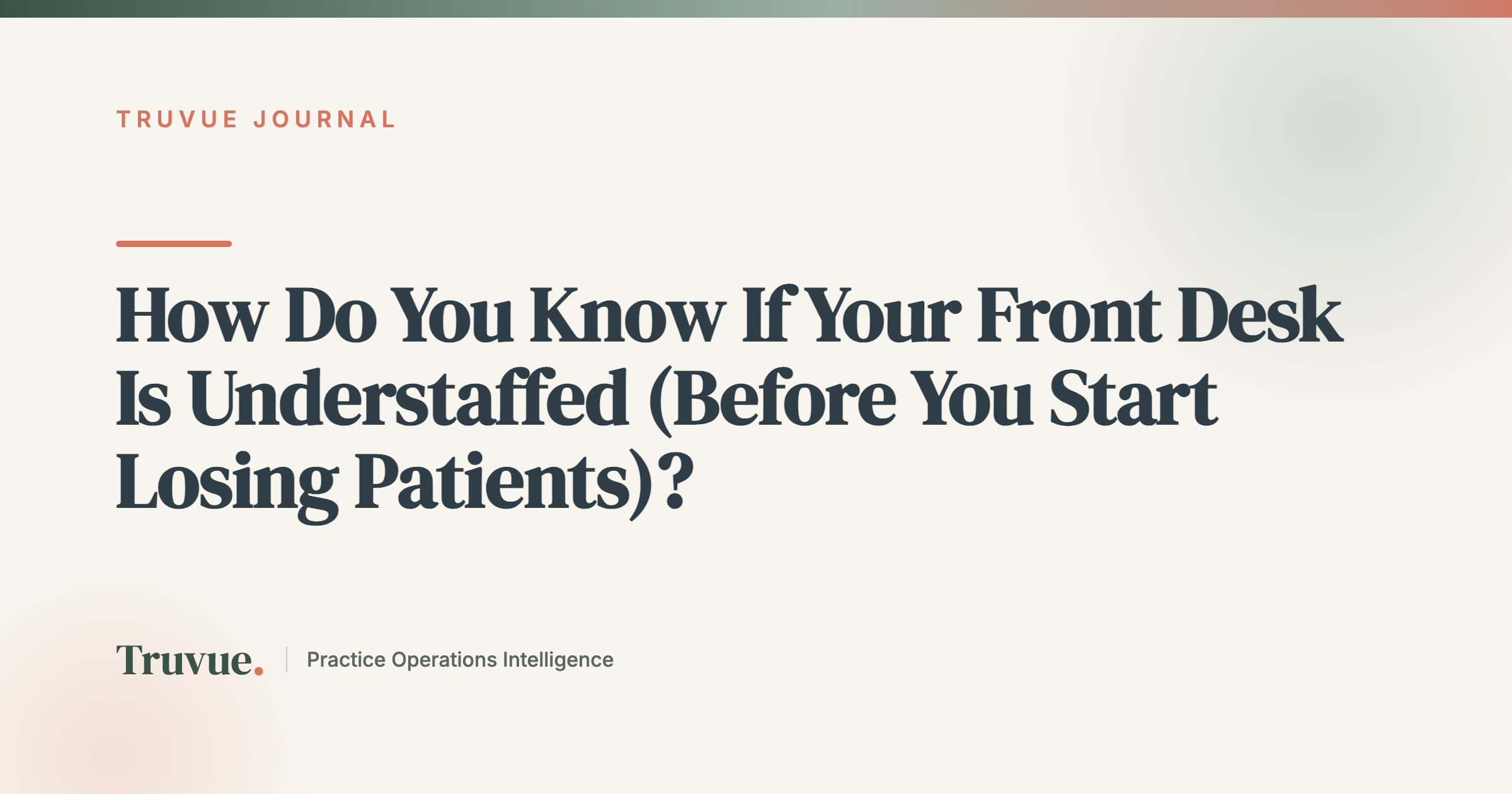 How Do You Know If Your Front Desk Is Understaffed (Before You Start Losing Patients)?
