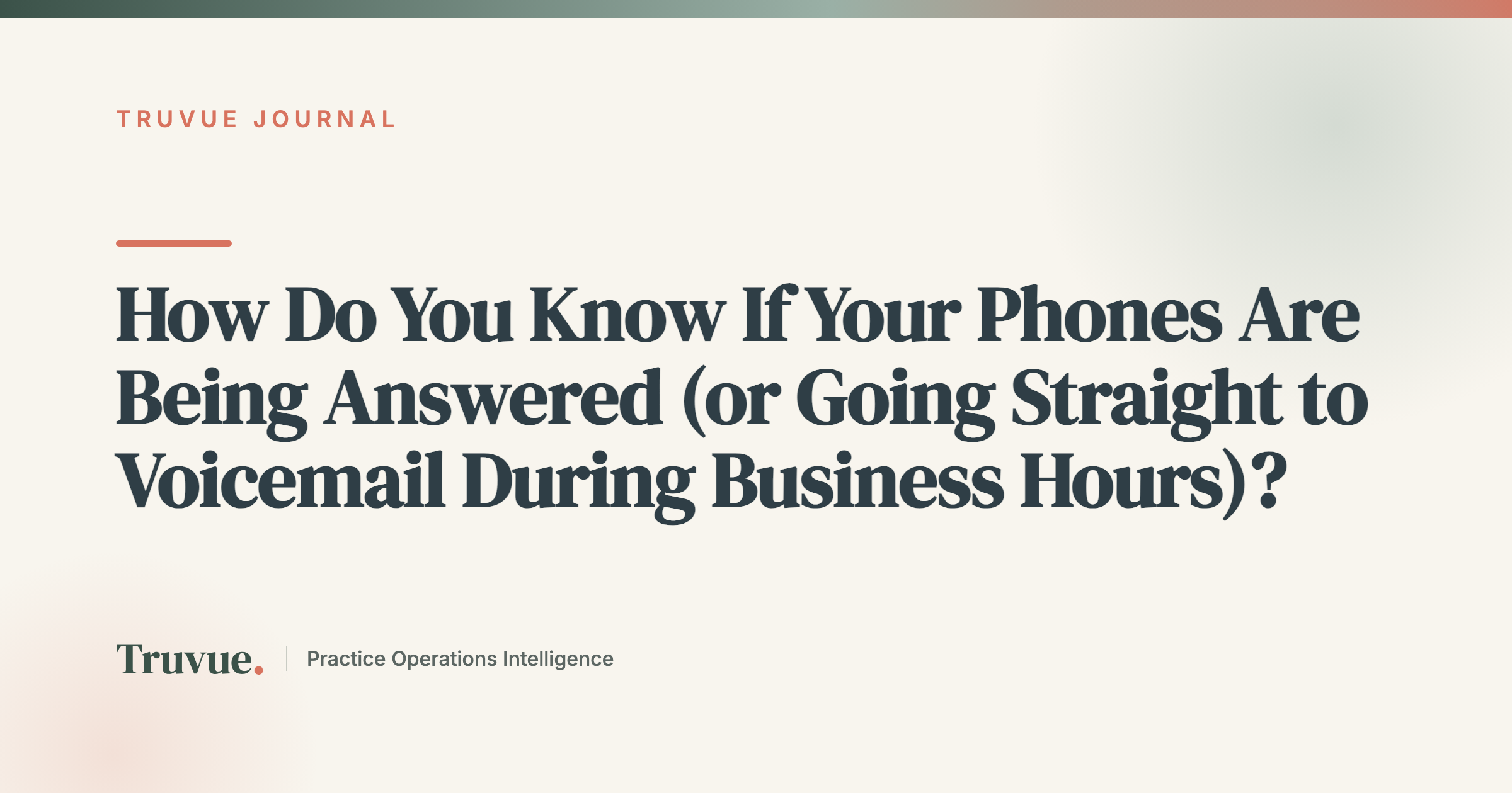 How Do You Know If Your Phones Are Being Answered (or Going Straight to Voicemail During Business Hours)?