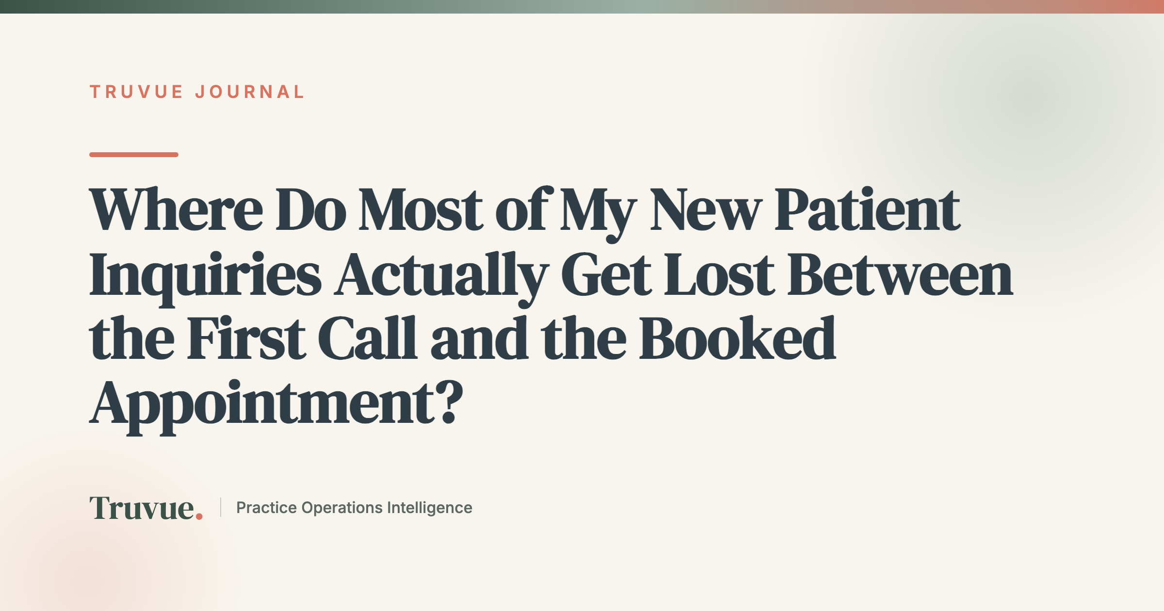 Where Do Most of My New Patient Inquiries Actually Get Lost Between the First Call and the Booked Appointment?